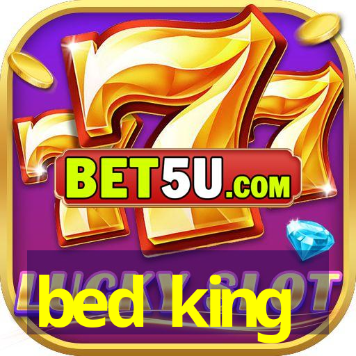 bed king